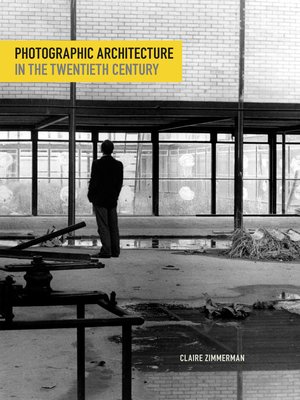 cover image of Photographic Architecture in the Twentieth Century